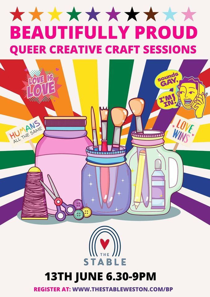 Beautifully Proud Queer Creative Craft Sessions, The Stable, Weston