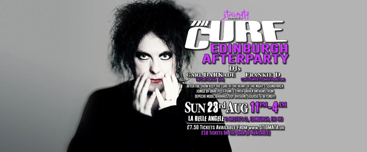 THE CURE - AFTERPARTY Edinburgh with Dj's FRANKIE D &amp; CARL DARKADE, 23 August | Event in Edinburgh