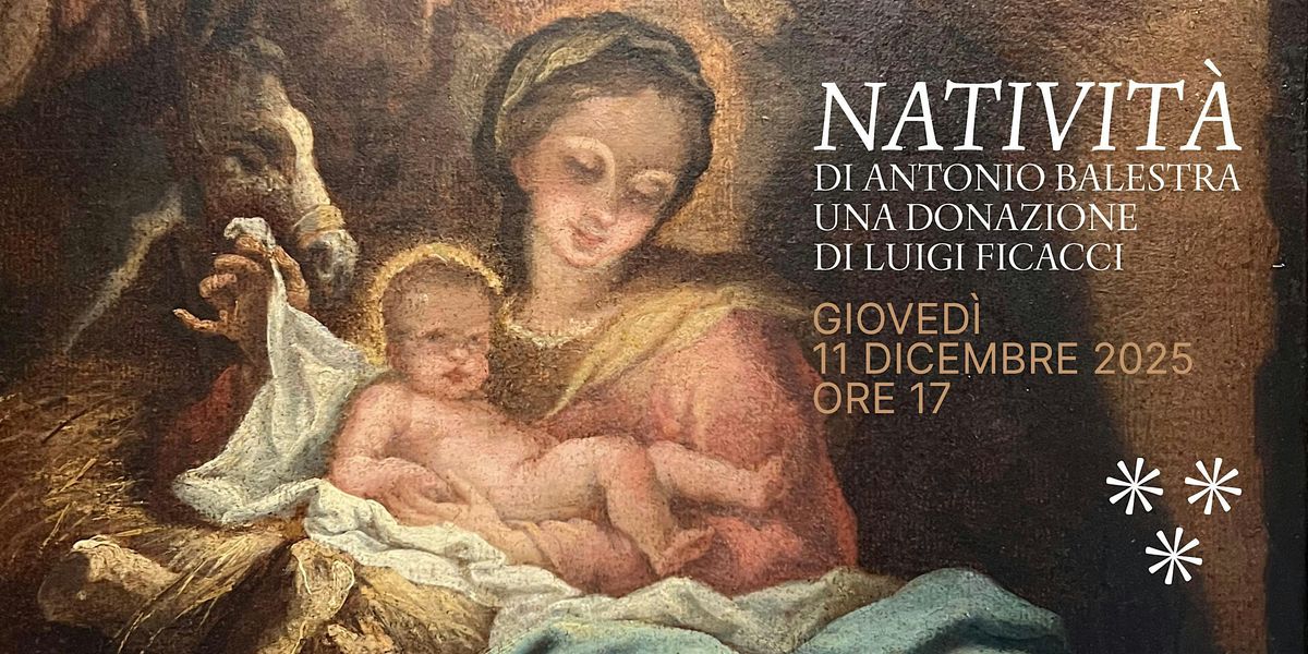 Natività di Antonio Balestra. Una donazione di Luigi Ficacci, 11 December | Event in Bologna | AllEvents