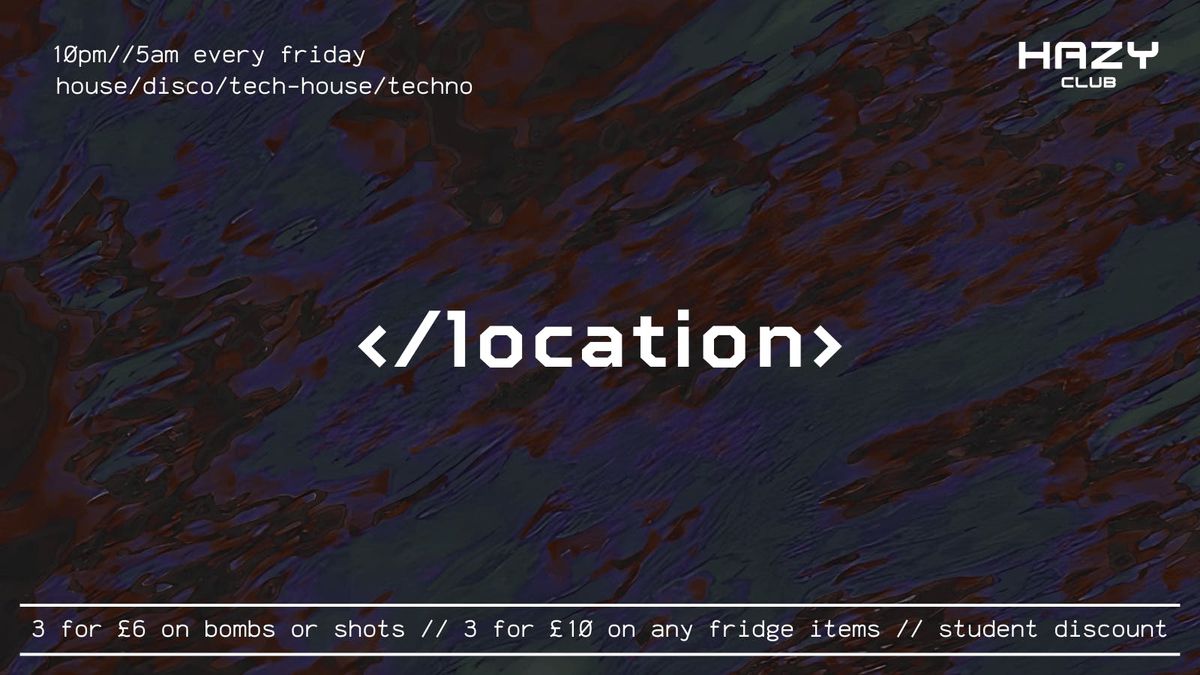 Location Fridays - Hazy Club Sheffield, 10 October | Event in Sheffield | AllEvents