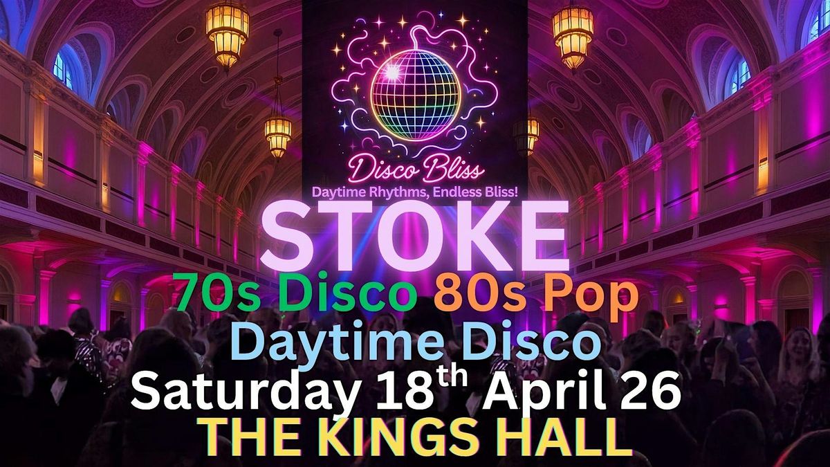 Disco Bliss - Day Party - Stoke- Saturday 18th April 26, 18 April | Event in Stoke-on-Trent | AllEvents