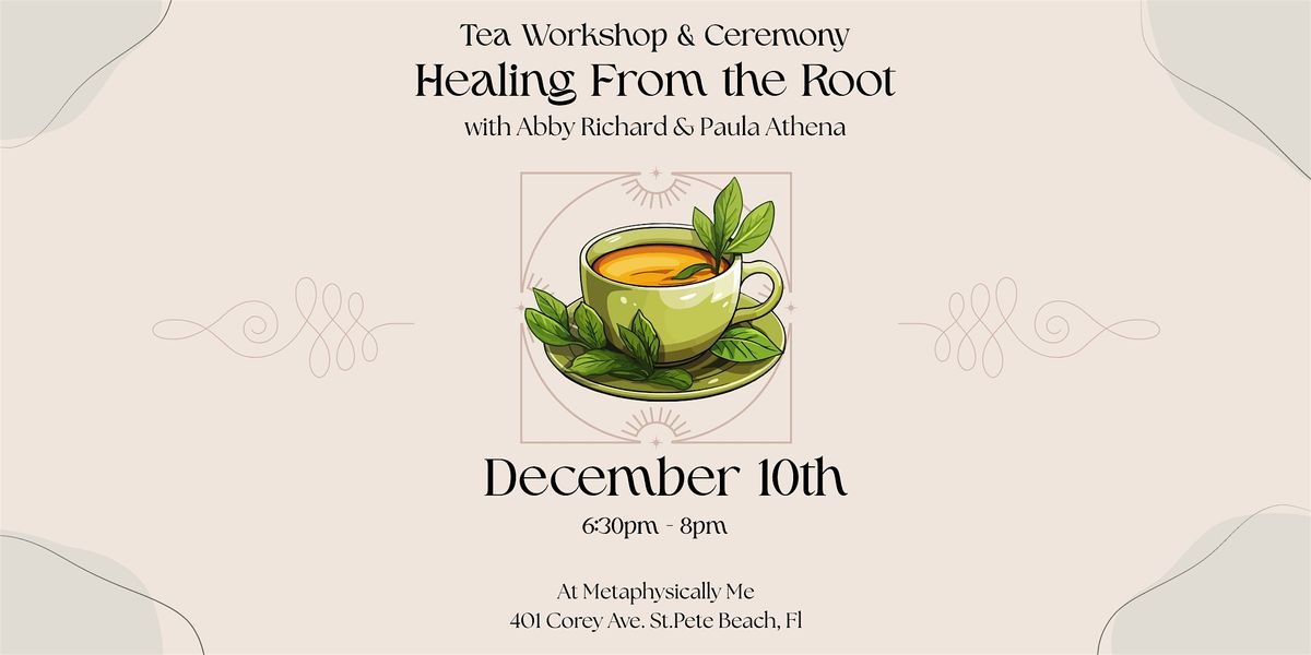 Tea Workshop & Ceremony: Healing From the Root, 10 December | Event in St. Pete Beach | AllEvents