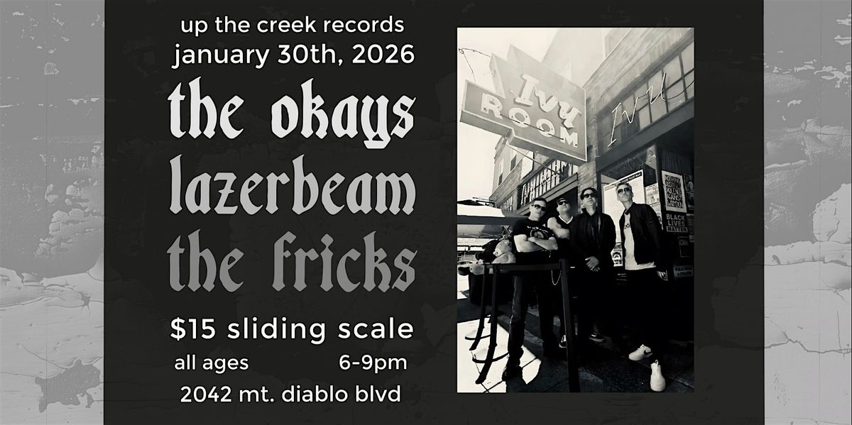 The Okays with Lazerbeam and The Fricks at Up The Creek Records, 30 January | Event in Walnut Creek | AllEvents