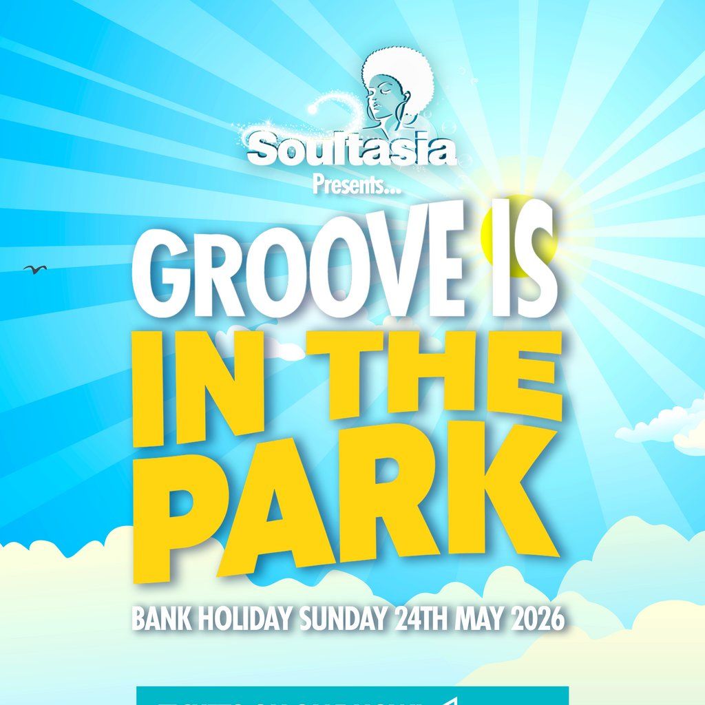 Soultasia presents GROOVE IS IN THE PARK, 24 May | Event in Harlow | AllEvents
