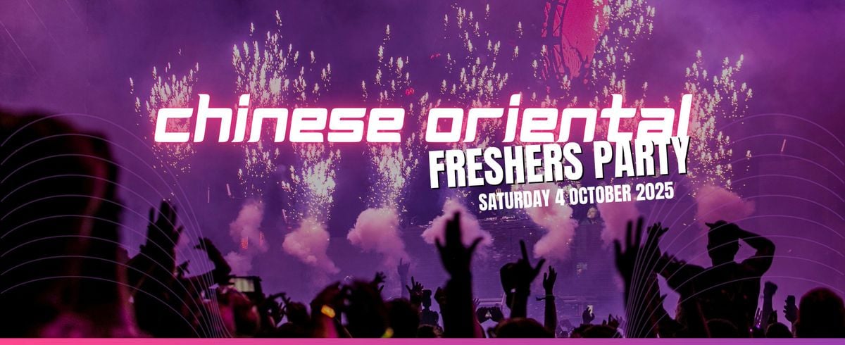 CHINESE ORIENTAL FRESHERS PARTY !! SAT 5 OCT 2025, 4 October | Event in Coventry | AllEvents