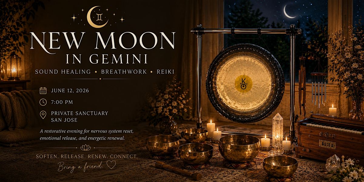 Sound Healing & Reiki | New Moon in Gemini – San Jose, Private