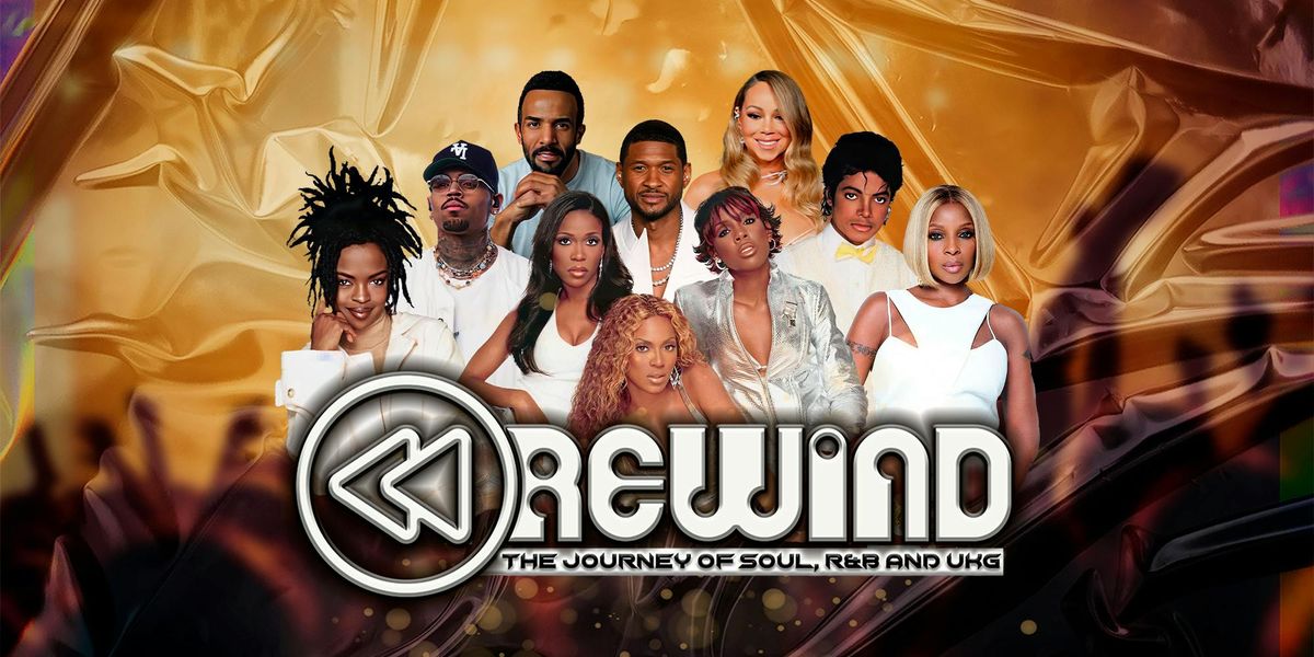 ◀◀ Rewind : The Journey of Soul, R&amp;B and UK Garage Live! - Birmingham, 21 December | Event in Birmingham