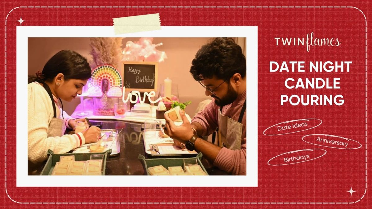 Date Night Candle Pouring | Event in Burdwan | AllEvents