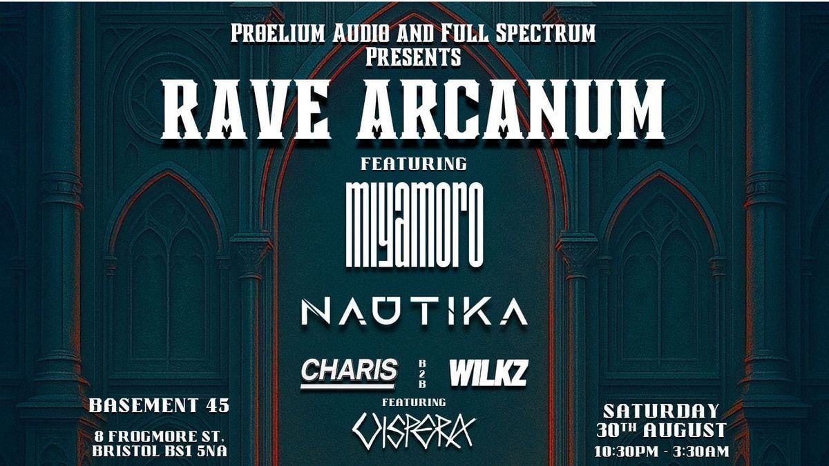 Full Spectrum &amp; Proelium Audio Presents: Rave Arcanum, 30 August | Event in Bristol | AllEvents