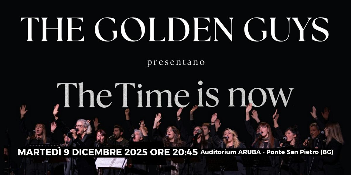 The Time is now, The Golden Guys - 9 dicembre 2025, Ponte San Pietro (BG), 9 December | Event in Ponte San Pietro