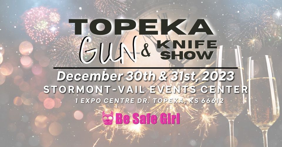 Topeka Gun Show, Stormont Vail Events Center, Topeka, 30 December to 31