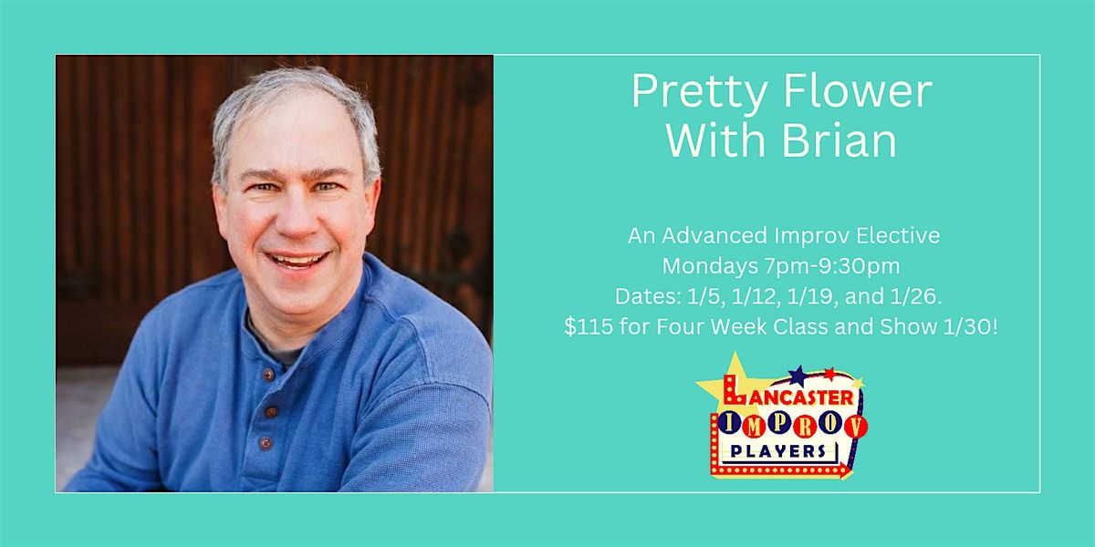 Improv Elective: Pretty Flower with Brian Shea, 5 January | Event in Lancaster | AllEvents
