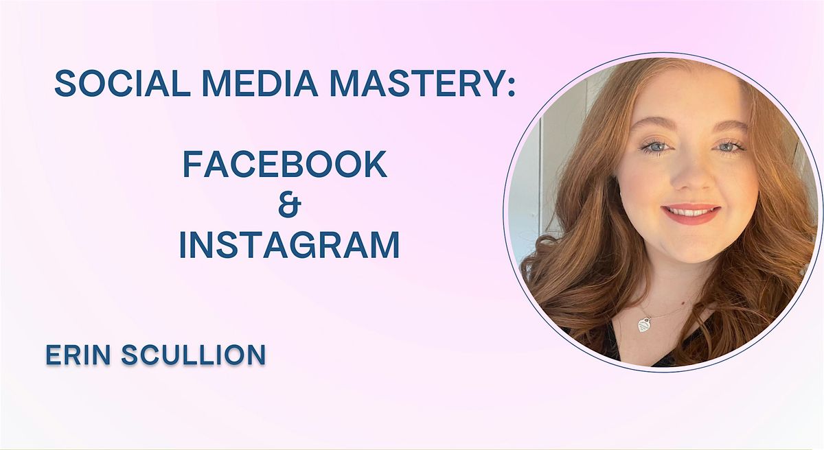 Social Media Mastery: Facebook & Instagram Workshop
