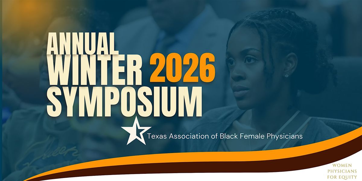 2026  Texas Association of Black Female Physicians Winter Symposium, 7 February | Event in Dallas | AllEvents