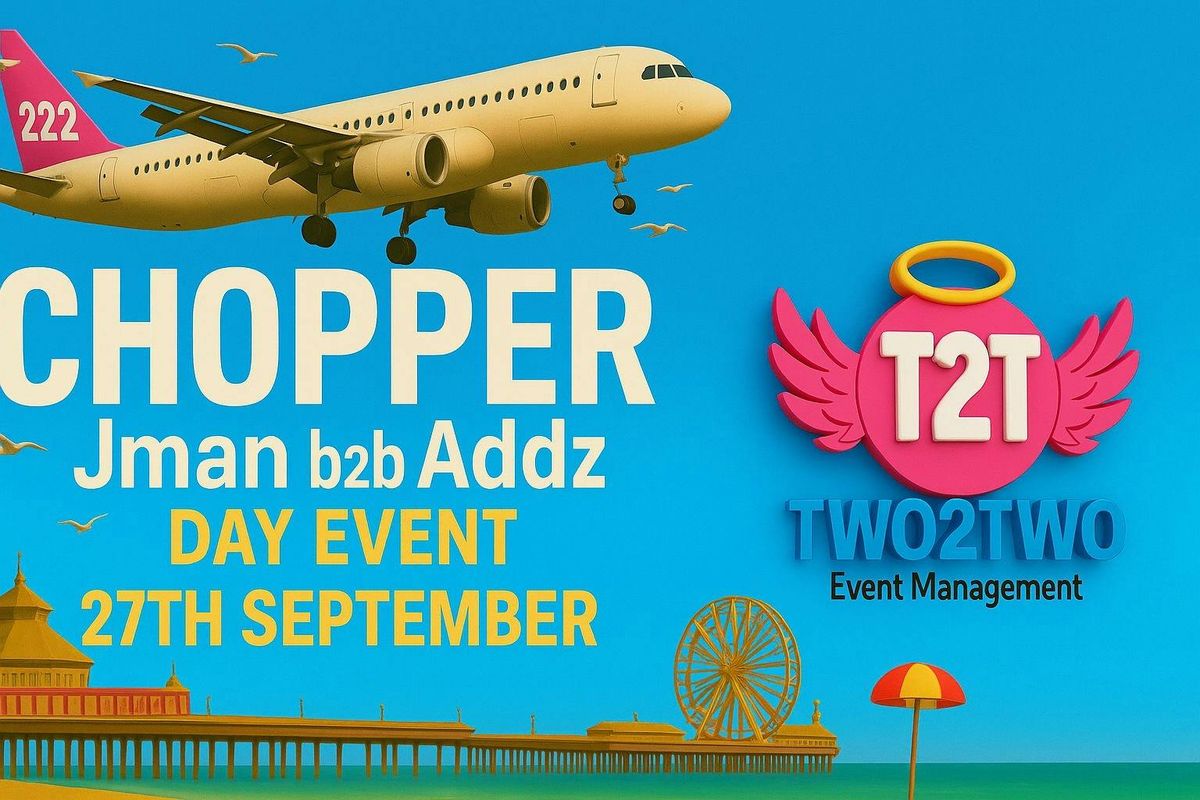 CHOPPER x TWO2TWO - Day party, 27 September | Event in Blackpool | AllEvents