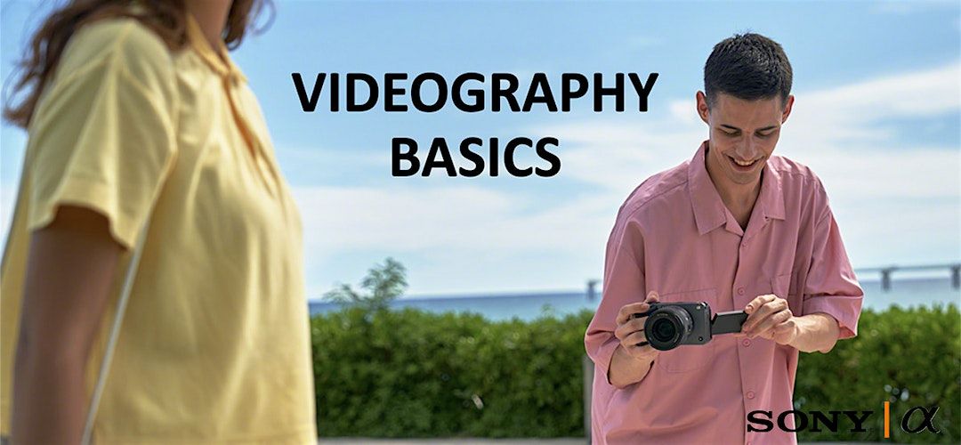 Videography, a Beginners Guide with Sony -  Los Angeles, 14 February | Event in Los Angeles | AllEvents