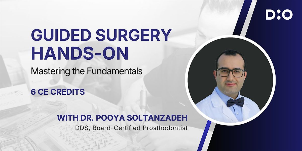 Guided Surgery Hands-On: Mastering the fundamentals, 16 May | Event in Hacienda Heights | AllEvents