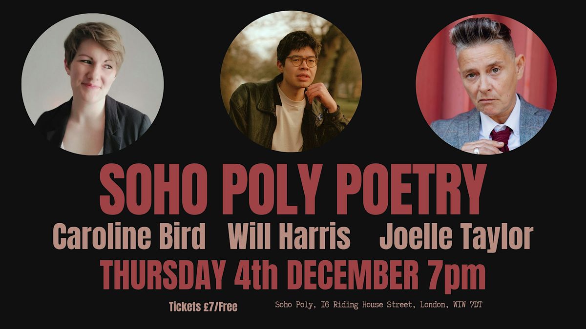 Soho Poly Poetry: Caroline Bird, Will Harris, Joelle Taylor, 4 December | Event in London | AllEvents
