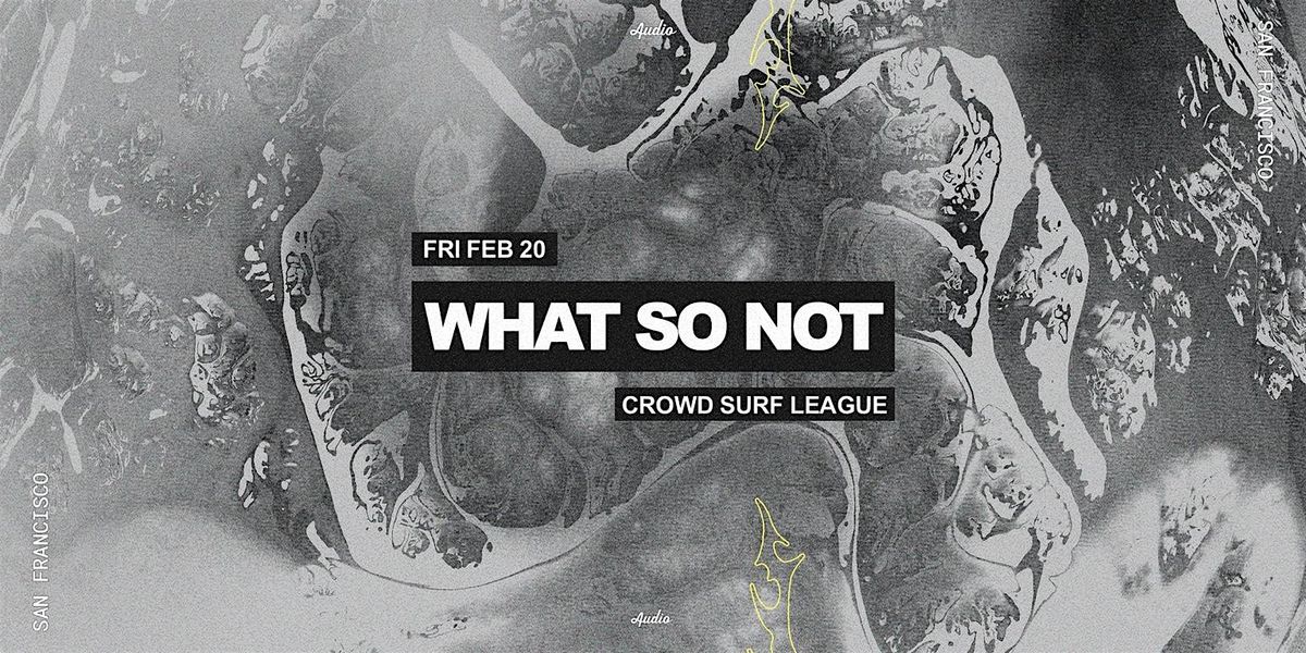 What So Not, 20 February | Event in San Francisco | AllEvents
