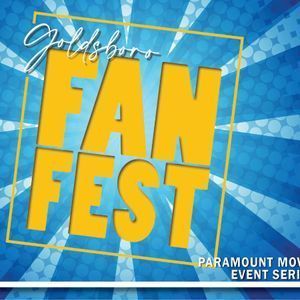Goldsboro Fanfest 2026 at Paramount Theatre Goldsboro