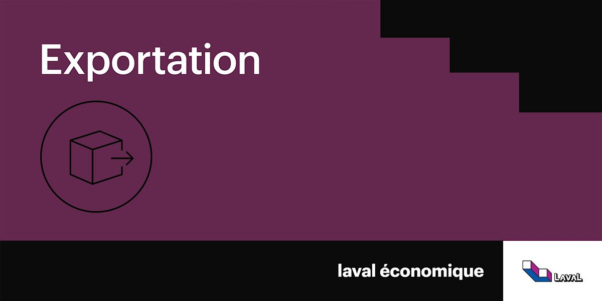 Élaborez votre plan d'affaires à l'international! | Event in Laval | AllEvents
