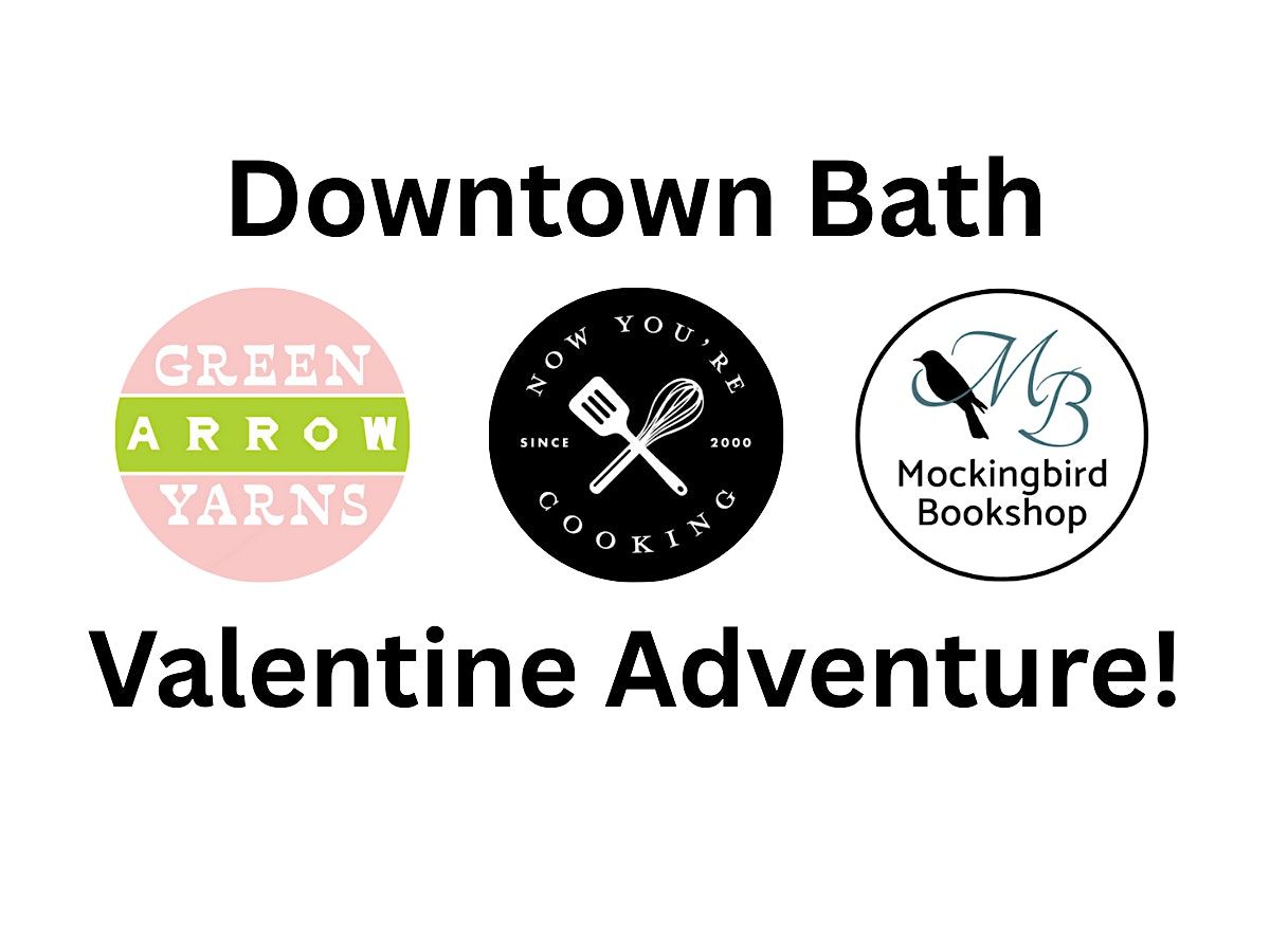 Downtown Bath Valentine Adventure-Session One