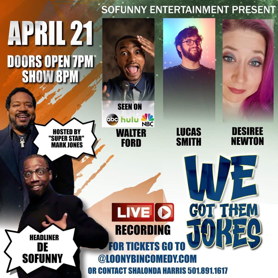 We Got Them Jokes, Loony Bin Comedy Club of Little Rock, April 21 2024 AllEvents.in