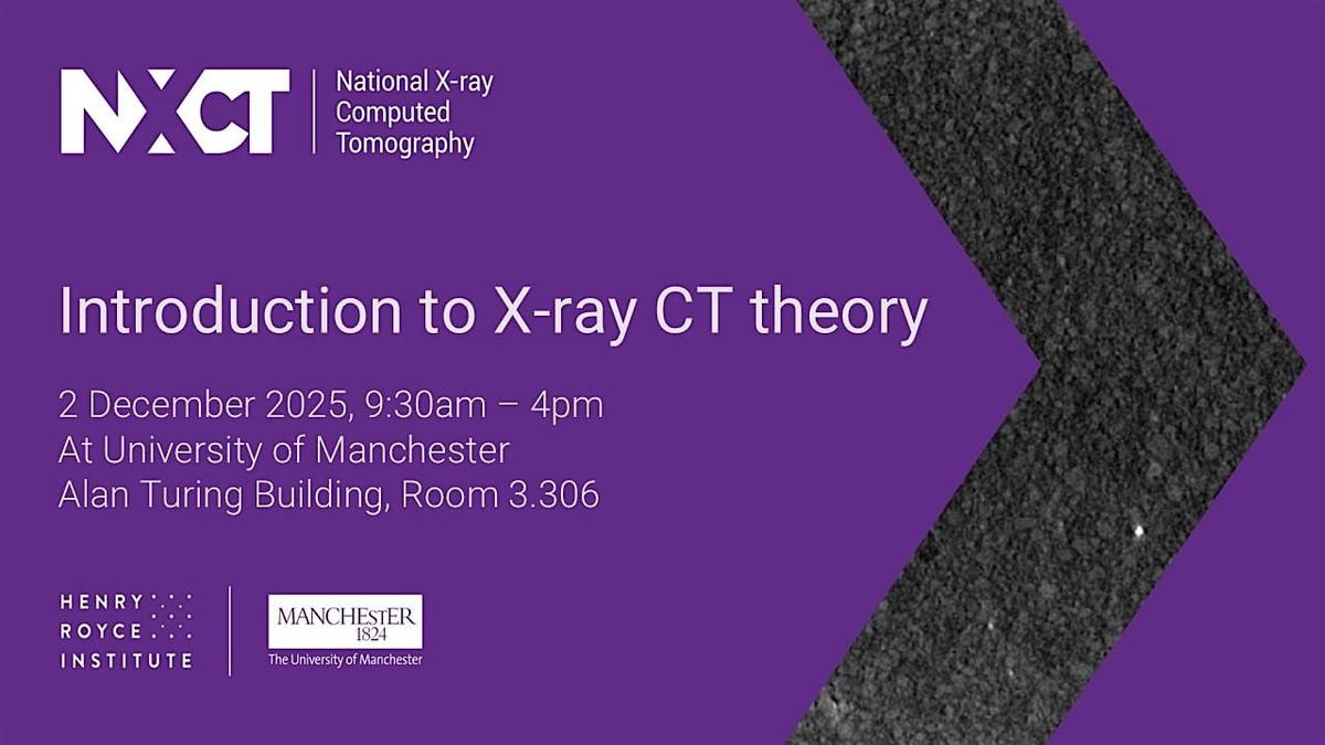In-person Training Course: Introduction to X-ray CT theory (2 Dec 2025), 2 December | Event in Manchester