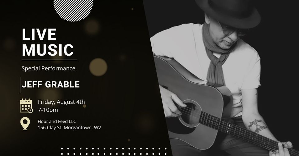 Live Music Jeff Grable, Flour and Feed Restaurant & Events,