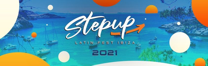 Stepup Latin Festival Ibiza 2022 Es Paradis Ibiza Official April 22 To April 24 Allevents In Ibiza Spain 2022 Calendar