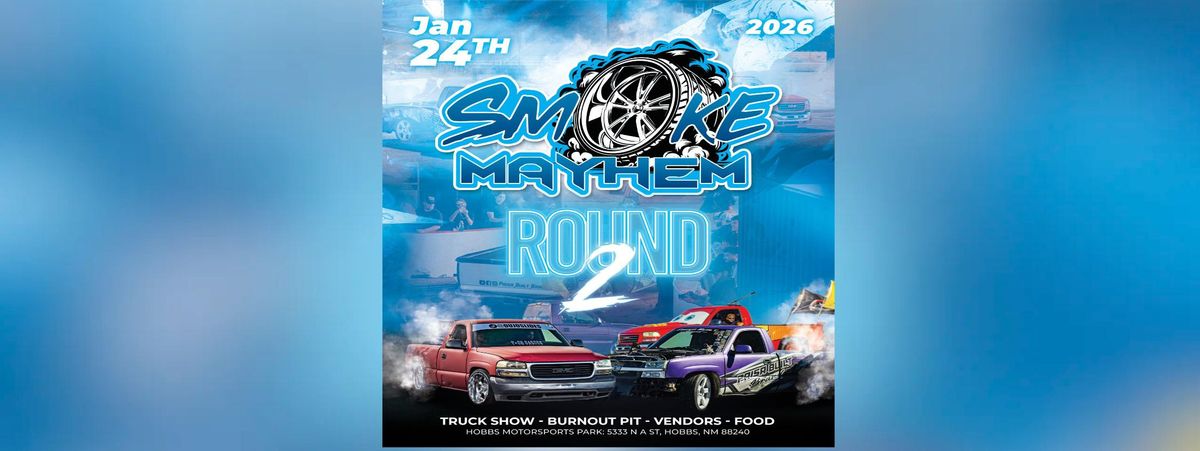 SMOKE MAYHEM ROUND 2, 24 January | Event in Hobbs | AllEvents