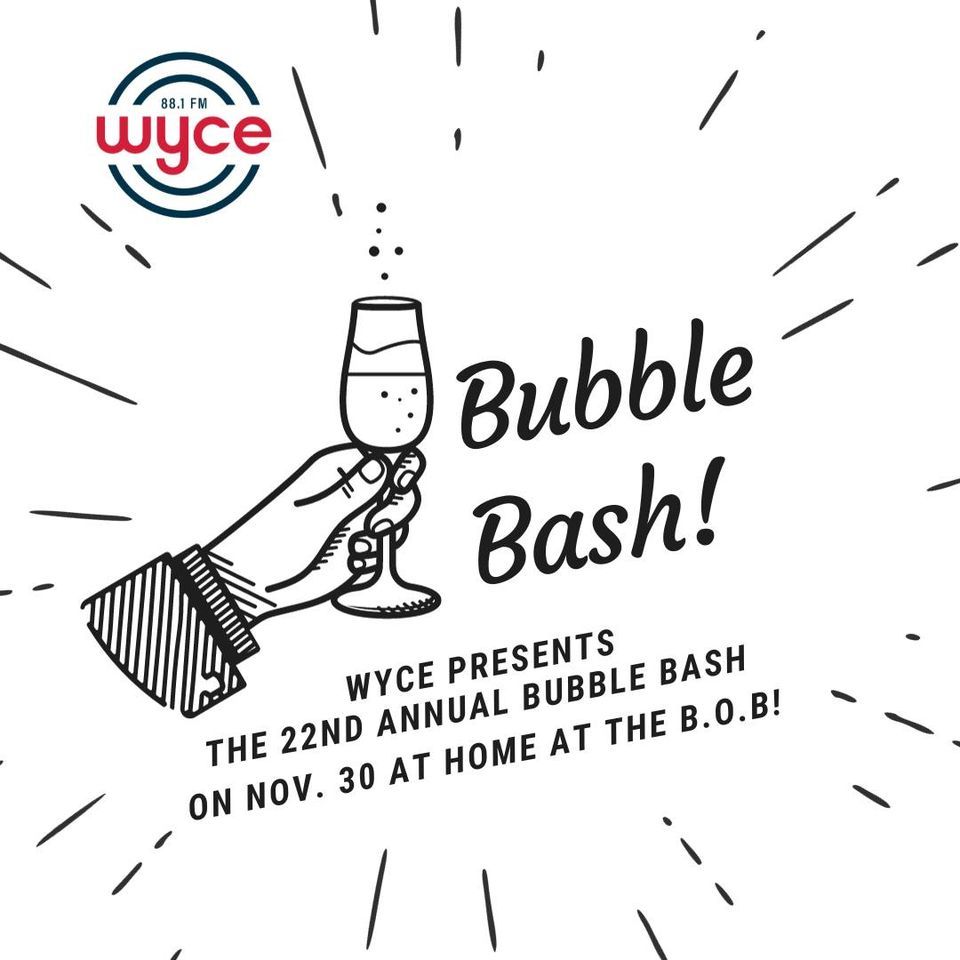 WYCEs 22nd Annual Bubble Bash, The BOB, Kentwood, November 30 2023