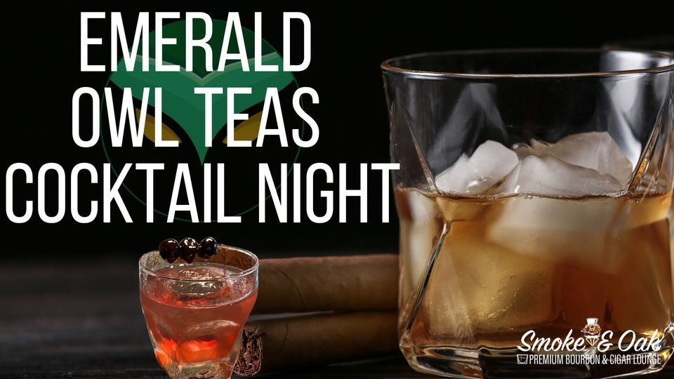Emerald Owl Herbal Teas Cocktail Night, Smoke and Oak, Lexington
