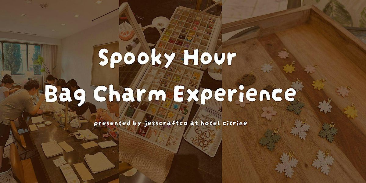 Spooky Hour Bag Charm Experience