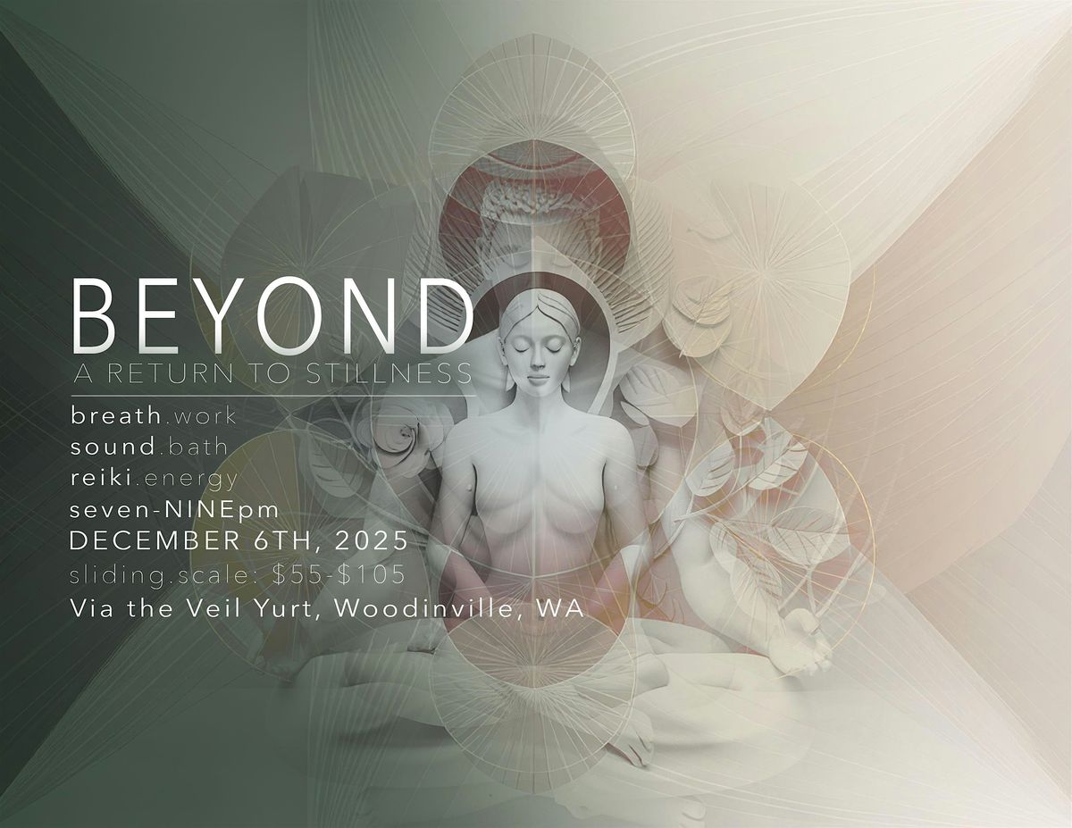 BEYOND: Return to Stillness, 6 December | Event in Woodinville | AllEvents