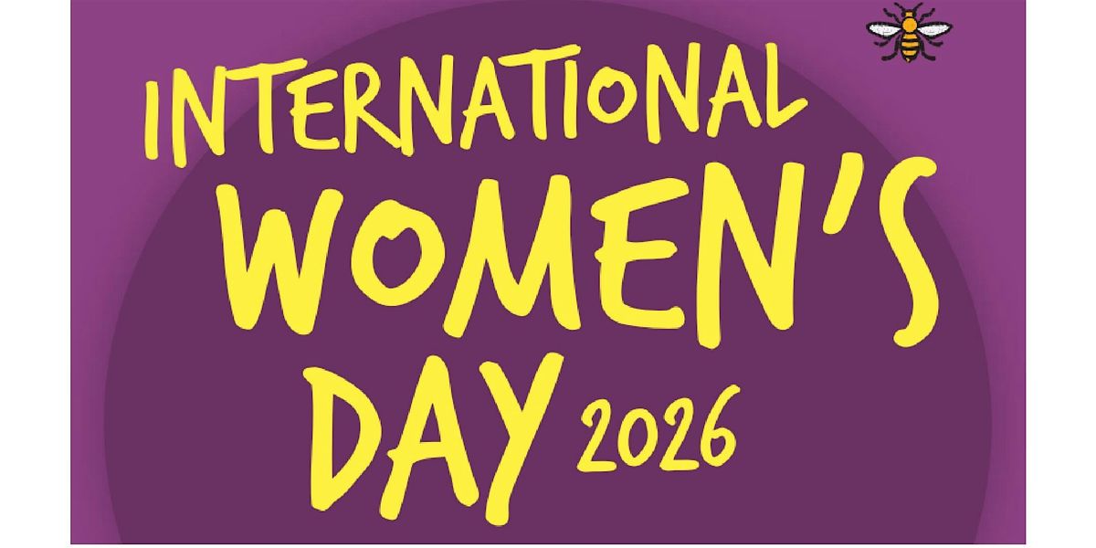 Manchester International Women's Day 2026: When women thrive, we all rise