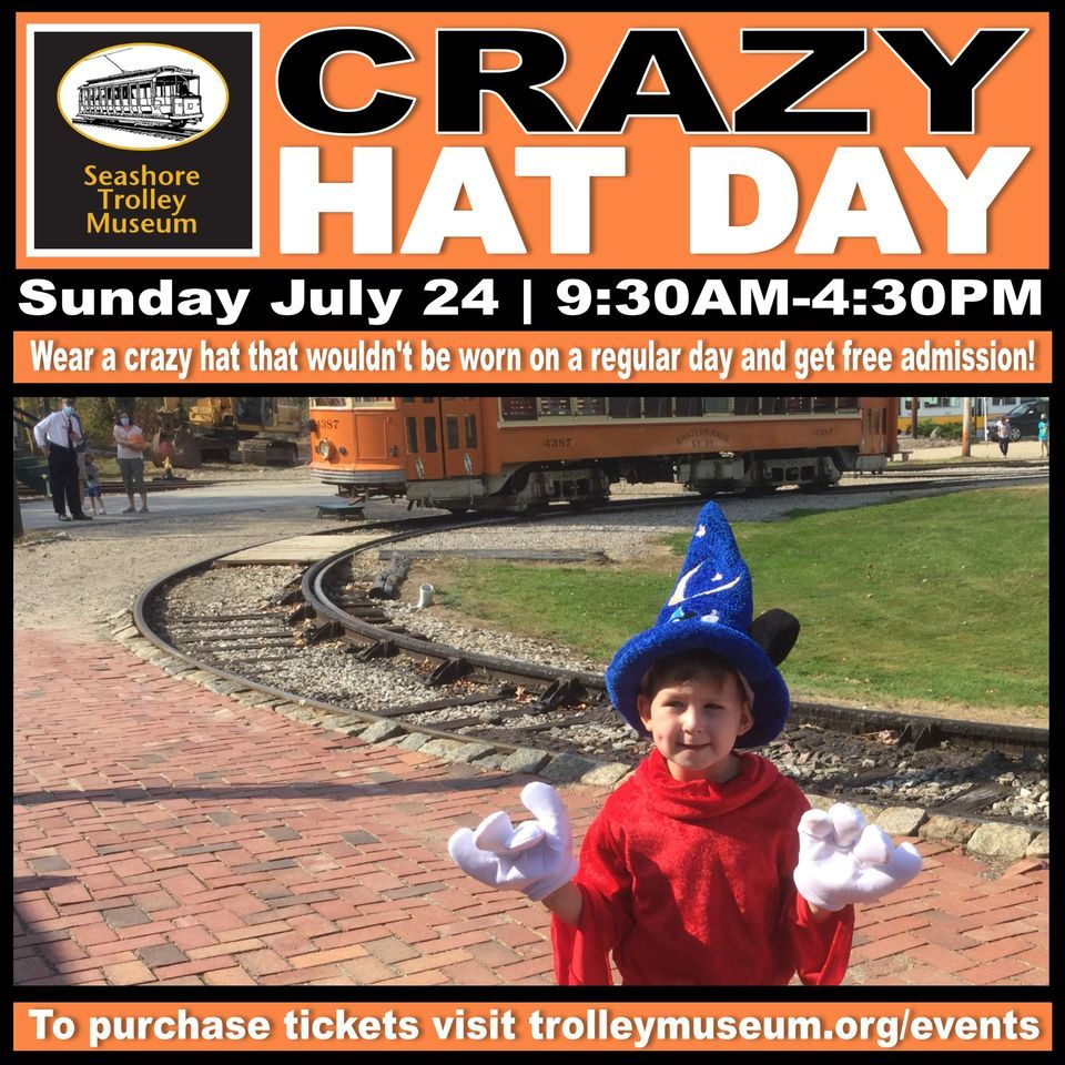 Crazy Hat Day!, Seashore Trolley Museum 