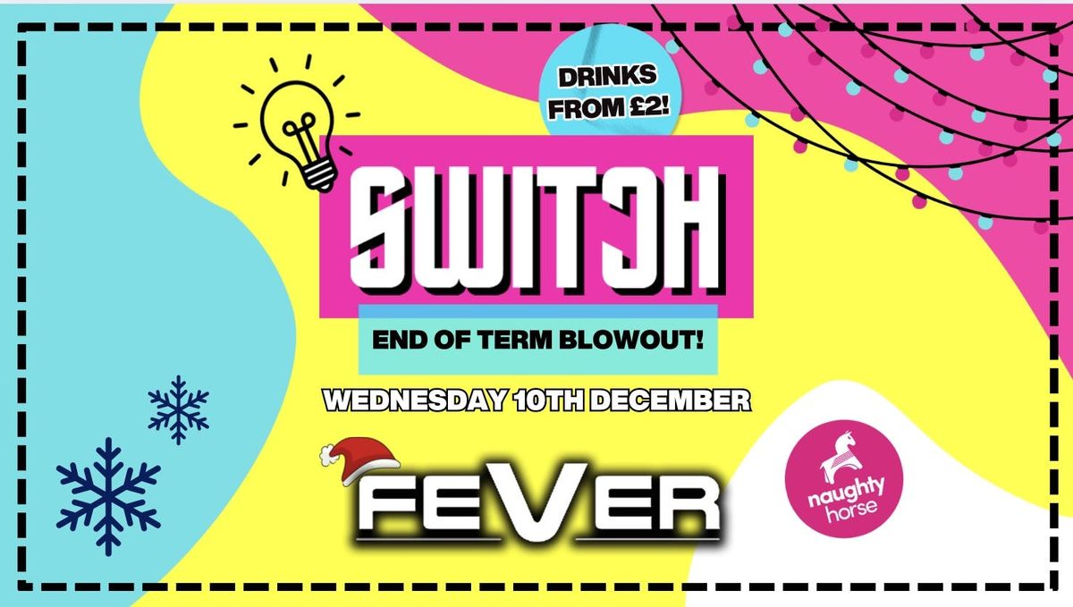 SWITCH WEDNESDAYS: END OF TERM BLOWOUT , 10 December | Event in Gloucester | AllEvents