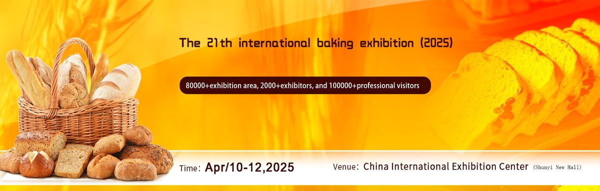 BAKERY CHINA 2025, 19 May | Event in Shanghai | AllEvents