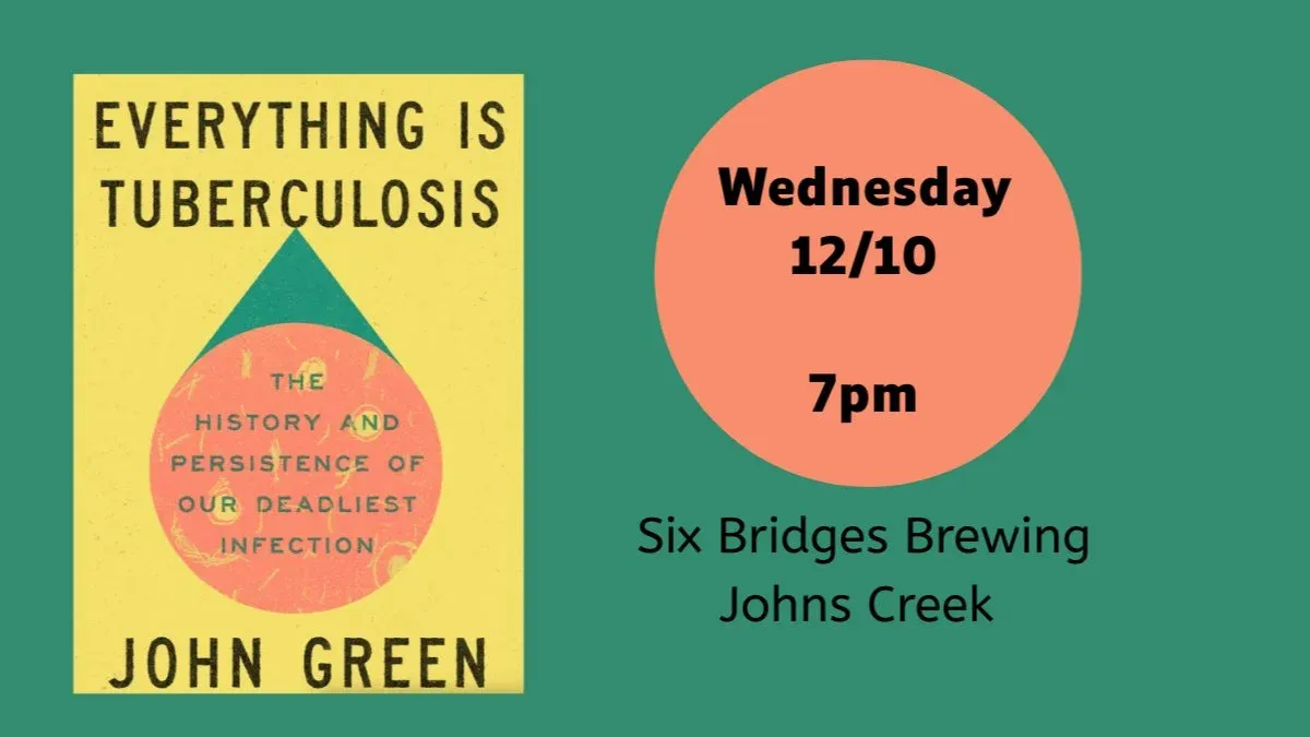 Everything is Tuberculosis by John Green, 10 December | Event in Johns Creek | AllEvents