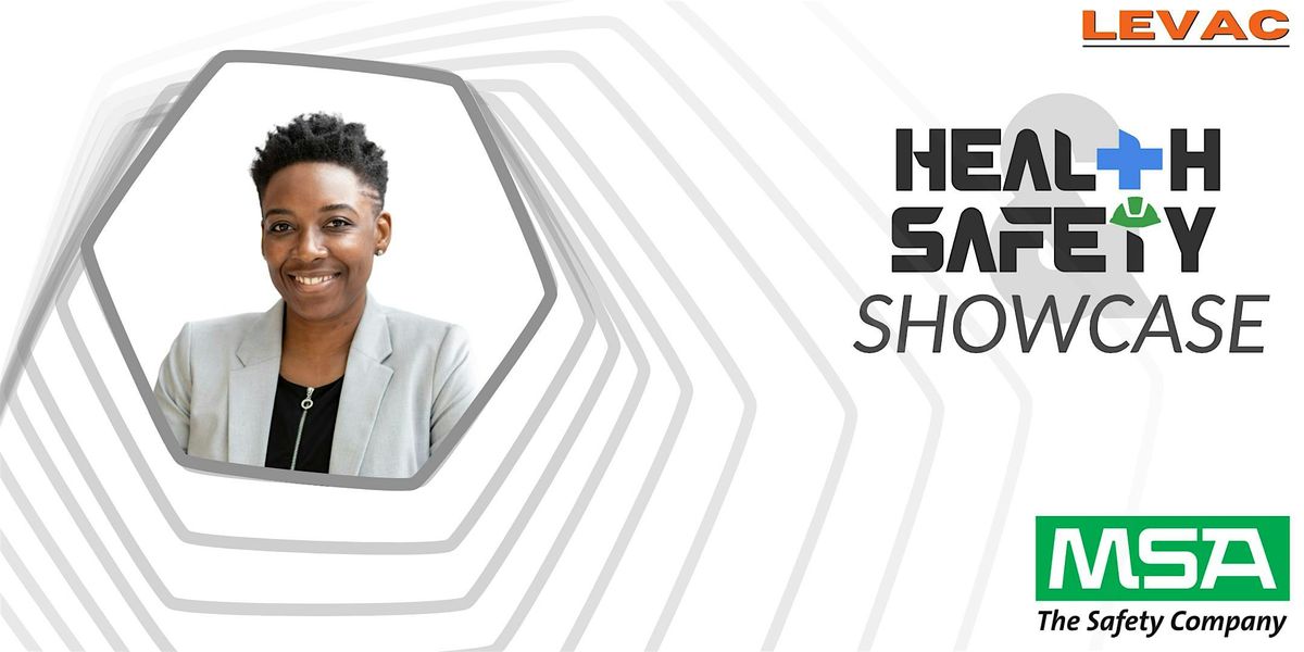 MSA Seminar. Levac Health & Safety Showcase