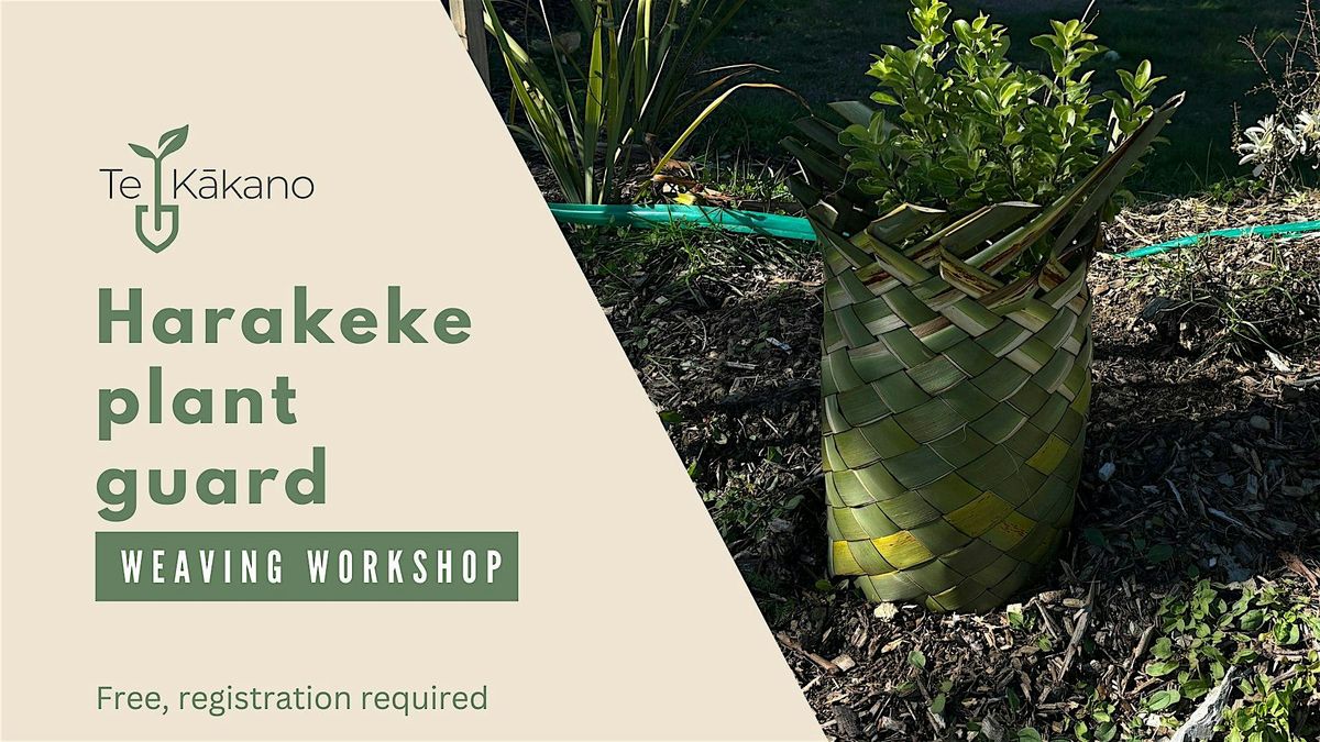 Harakeke plant guard weaving workshop- Take Kārara, 26 Nov | Event in Wānaka | AllEvents