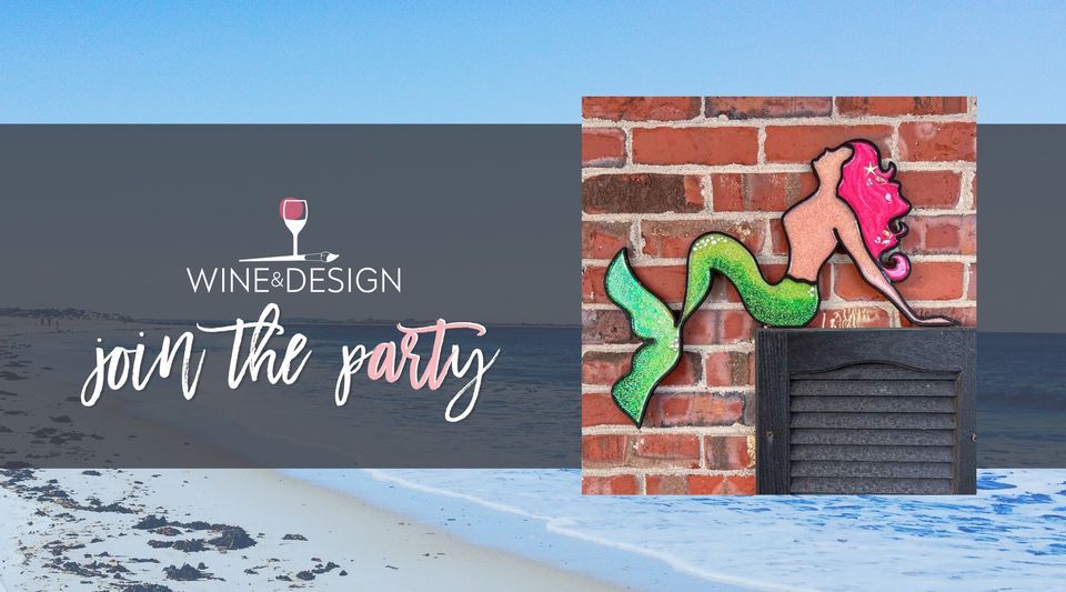 Resin Poured Mermaid, Wine & Design (Morehead City, NC), May 27 2023