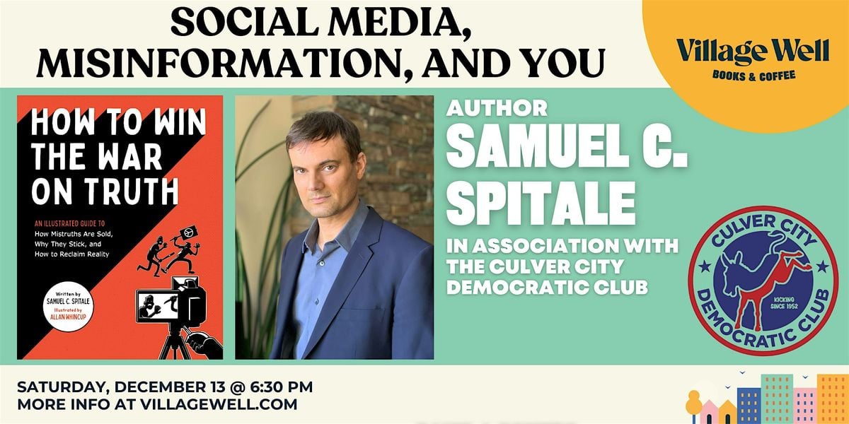 Social Media, Misinformation, & You: In Conversation with Samuel C. Spitale, 13 December | Event in Culver City