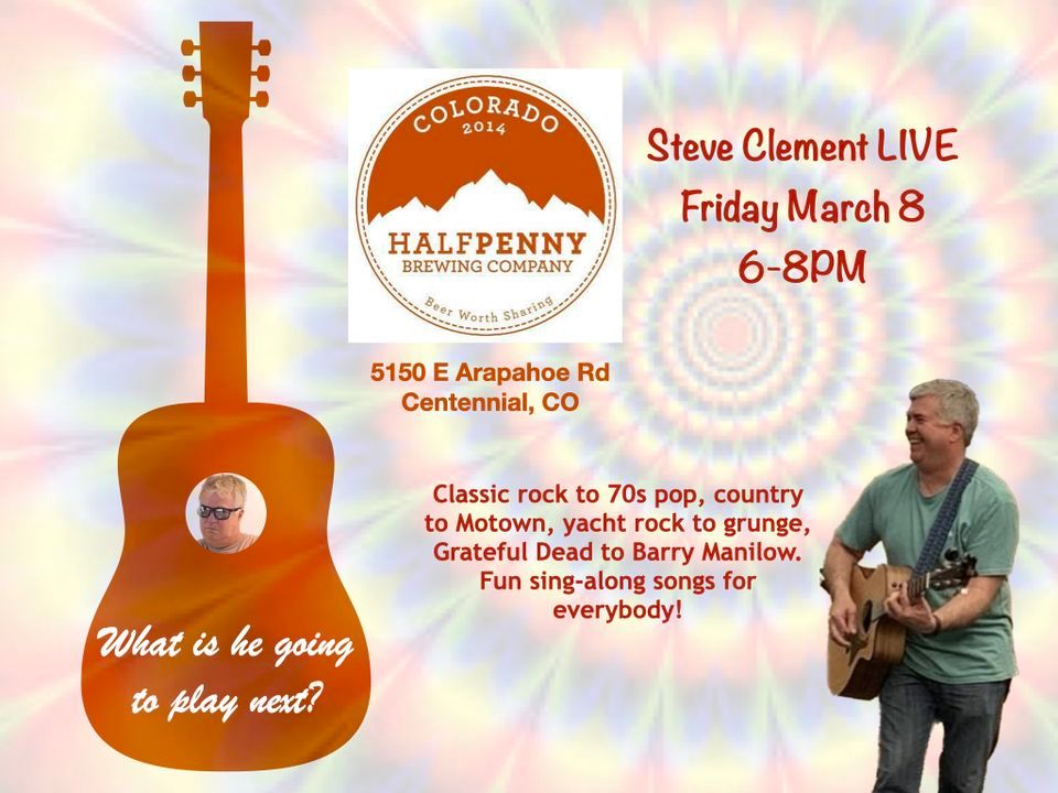 Steve Clement at Halfpenny Brewing 6-8PM, Halfpenny Brewing Company ...