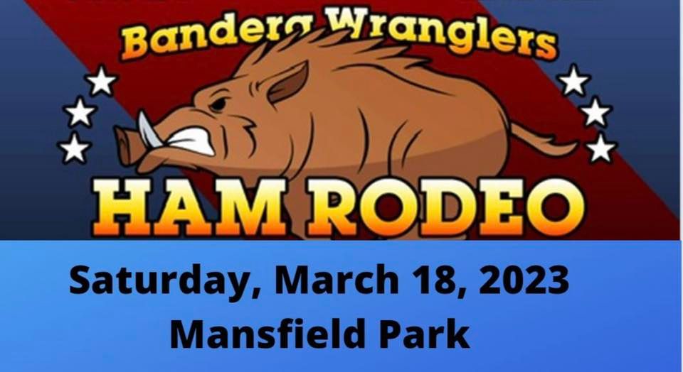 Bandera Ham Rodeo 2023, Mansfield Park Bandera Tx, March 18 2023