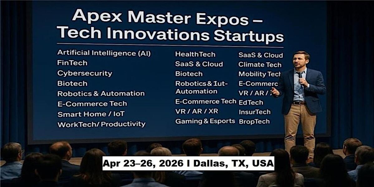 Apex Master Expos – Tech & Startup Innovations in Dallas, TX, USA, 23 April | Event in Irving | AllEvents