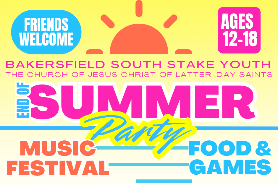 End of Summer Party for the Bakersfield South Stake Youth and Friends | Event in Bakersfield | AllEvents