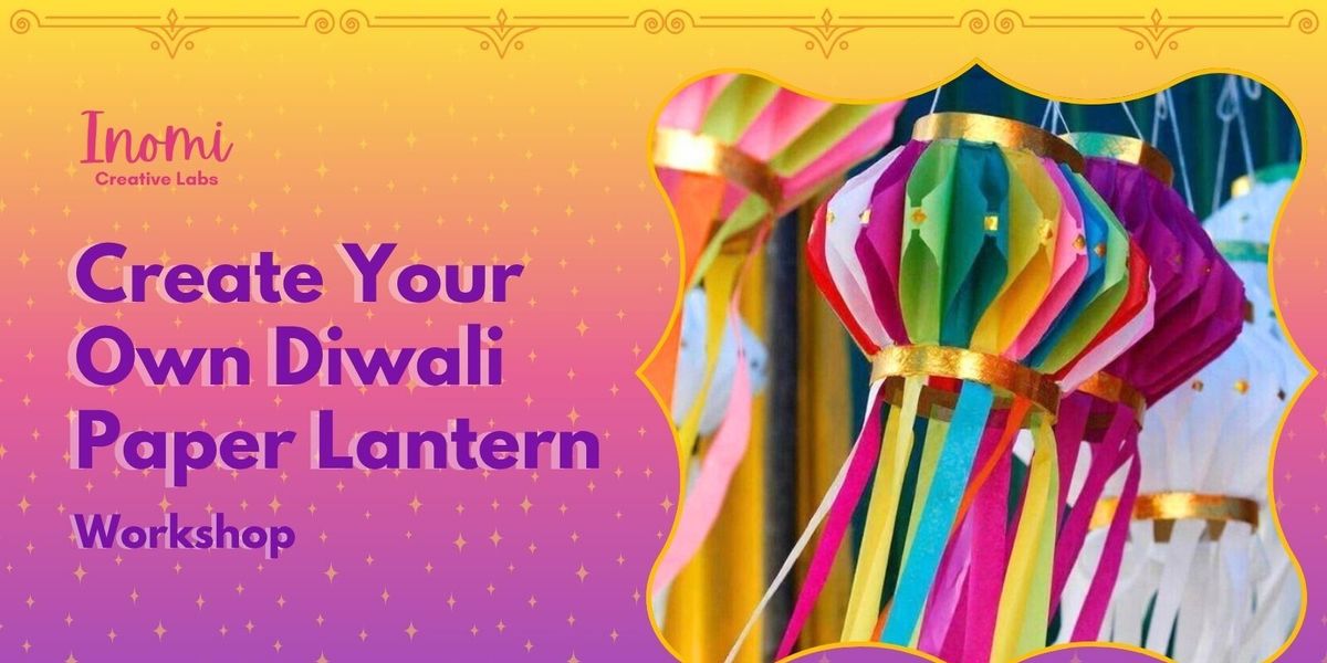 Light Up Diwali: Paper Lantern Making, 12 October | Event in New Delhi | AllEvents