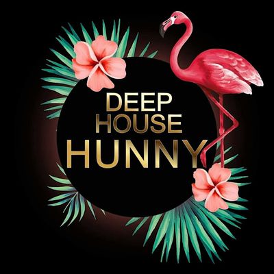 DEEP HOUSE HUNNY